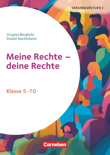 Themenhefte Sekundarstufe - Fächerübergreifend - Klasse 5-10: Meine Rechte - deine Rechte - Materialien über demokratisches Zusammenleben - Buch mit Kopiervorlagen Themenhefte Sekundarstufe - Fächerübergreifend - Klasse 5-10: Meine Rechte - deine Rechte - Materialien über demokratisches Zusammenleben - Buch mit Kopiervorlagen von Cornelsen Pädagogik