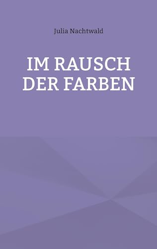 Im Rausch der Farben von BoD – Books on Demand