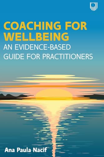 Coaching for Wellbeing: An Evidence-Based Guide for Practitioners von Open University Press