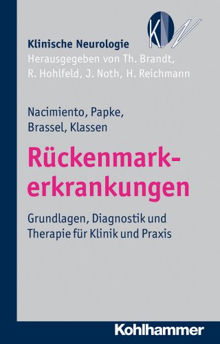 Rückenmarkerkrankungen: Grundlagen, Diagnostik und Therapie für Klinik und Praxis (Klinische Neurologie)