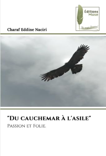 "Du cauchemar à l'asile": Passion et Folie. von Éditions Muse