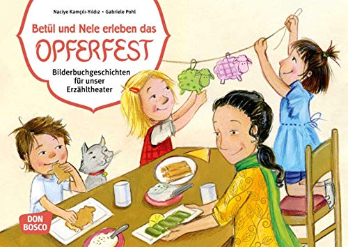 Betül und Nele erleben das Opferfest. Kamishibai Bildkartenset. Entdecken - Erzählen - Begreifen: Bilderbuchgeschichten. (Bilderbuchgeschichten für unser Erzähltheater) von Don Bosco