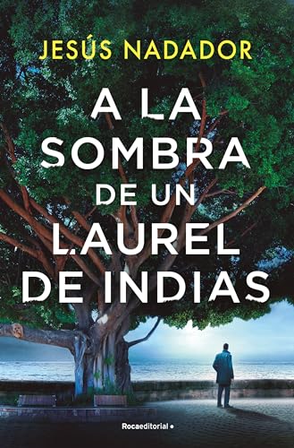 A la sombra de un laurel de Indias (Novela) von Roca Editorial