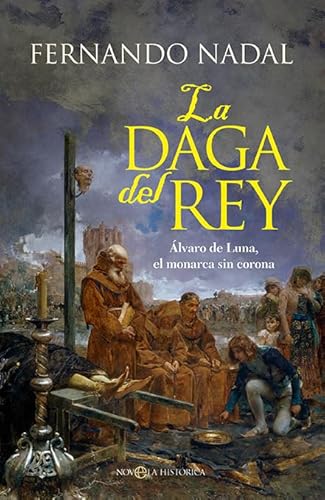La daga del rey: Álvaro de Luna, el rey sin corona (Novela histórica) von LA ESFERA DE LOS LIBROS, S.L.