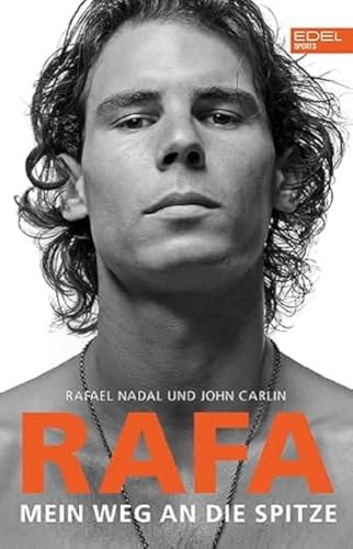 Rafa - Mein Weg an die Spitze: Die Autobiografie von Rafael Nadal von Edel Sports - ein Verlag der Edel Verlagsgruppe