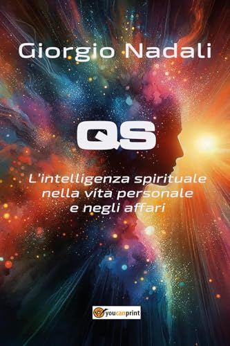 QS. L'intelligenza spirituale nella vita personale e negli affari von Youcanprint