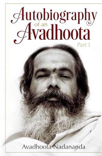 Autobiography of an Avadhoota - Part I von Gurulight