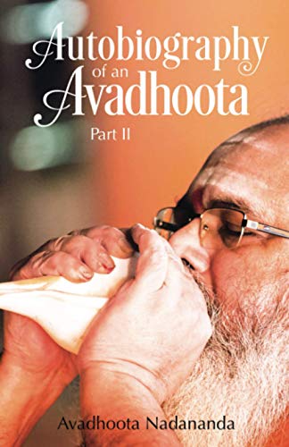 Autobiography of an Avadhoota - Part II Autobiography of an Avadhoota - Part II von Gurulight