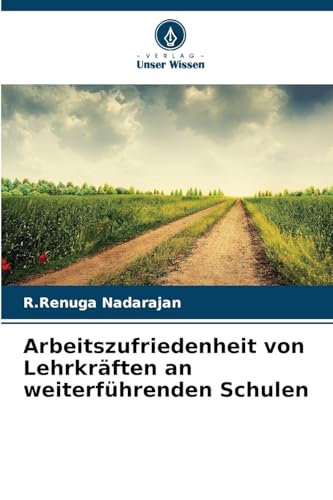 Arbeitszufriedenheit von Lehrkräften an weiterführenden Schulen von Verlag Unser Wissen