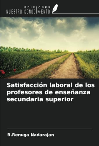 Satisfacción laboral de los profesores de enseñanza secundaria superior von Ediciones Nuestro Conocimiento