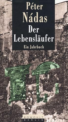 Der Lebensläufer: Ein Jahrbuch: Neunzehnhundertsiebenundachtzig, Neunzehnhundertachtundachtzig Der Lebensläufer: Ein Jahrbuch: Neunzehnhundertsiebenundachtzig, Neunzehnhundertachtundachtzig