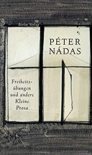 Freiheitsübungen und andere Kleine Prosa