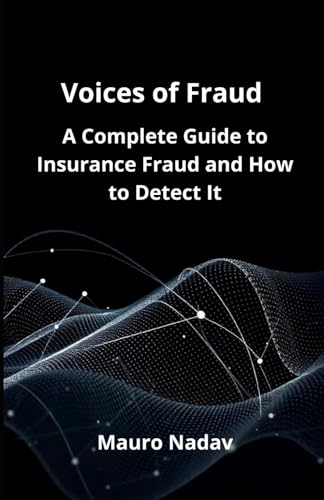 Voice of Frauds: Navigating Modern Insurance Deception von Independently published