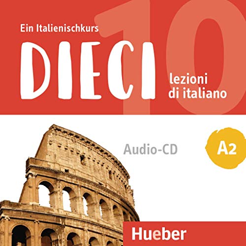 Dieci A2: lezioni di italiano.Ein Italienischkurs / 1 Audio-CD von Hueber