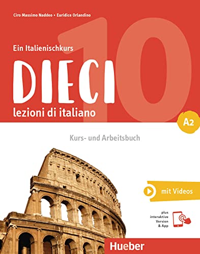 Dieci A2 lezioni di italiano (Edición en Italiano): lezioni di italiano.Ein Italienischkurs / Kurs- und Arbeitsbuch plus interaktive Version von Hueber Verlag