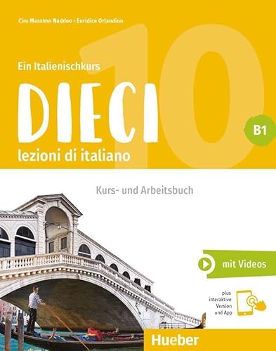 Dieci B1: lezioni di italiano.Ein Italienischkurs / Kurs- und Arbeitsbuch plus interaktive Version von Hueber