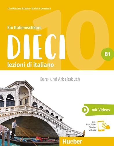 Dieci B1: lezioni di italiano.Ein Italienischkurs / Kurs- und Arbeitsbuch plus interaktive Version Dieci B1: lezioni di italiano.Ein Italienischkurs / Kurs- und Arbeitsbuch plus interaktive Version