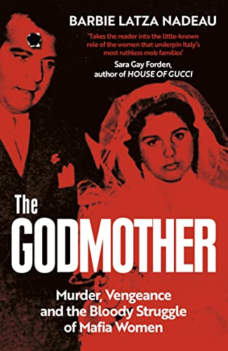 The Godmother: Murder, Vengeance, and the Bloody Struggle of Mafia Women von Vintage