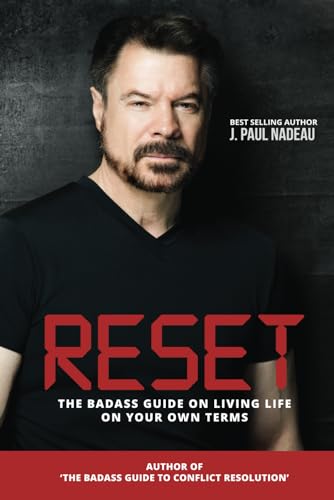 RESET: THE BADASS GUIDE ON LIVING LIFE ON YOUR OWN TERMS (Badass Guides) von Paul Nadeau