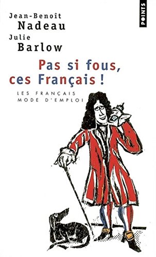 Pas Si Fous, Ces Francais!