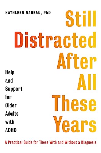 Still Distracted After All These Years: Help and Support for Older Adults with ADHD von Robinson