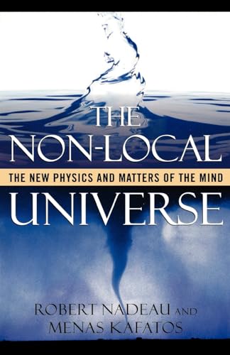 The Non-Local Universe: The New Physics and Matters of the Mind The Non-Local Universe: The New Physics and Matters of the Mind