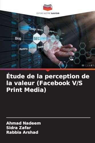 Étude de la perception de la valeur (Facebook V/S Print Media) von Editions Notre Savoir