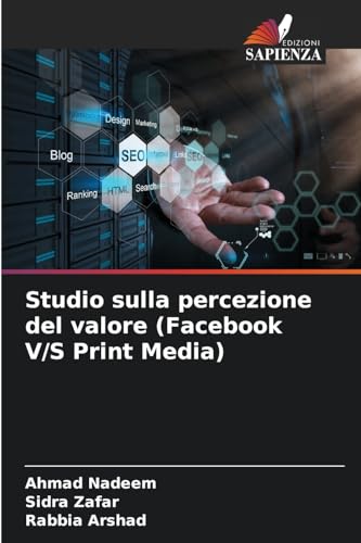 Studio sulla percezione del valore (Facebook V/S Print Media) von Edizioni Sapienza