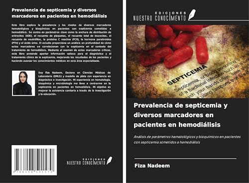 Prevalencia de septicemia y diversos marcadores en pacientes en hemodiálisis: Análisis de parámetros hematológicos y bioquímicos en pacientes con septicemia sometidos a hemodiálisis von Ediciones Nuestro Conocimiento