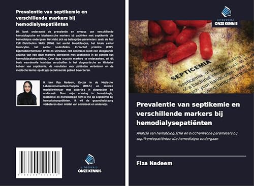 Prevalentie van septikemie en verschillende markers bij hemodialysepatiënten: Analyse van hematologische en biochemische parameters bij septikemiepatiënten die hemodialyse ondergaan von Uitgeverij Onze Kennis