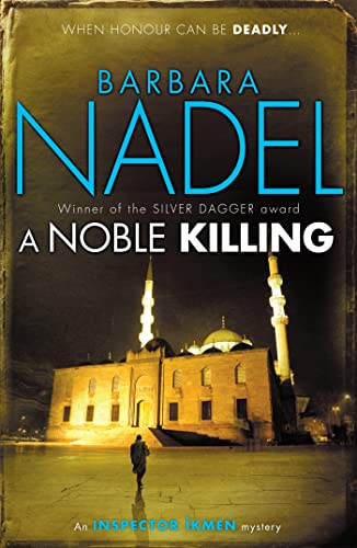 A Noble Killing: Inspiration for THE TURKISH DETECTIVE, BBC Two's sensational new TV series