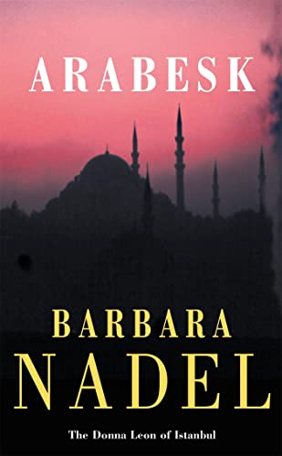 Arabesk (Inspector Ikmen Mystery 3): Inspiration for THE TURKISH DETECTIVE, BBC Two's sensational new TV series von Headline