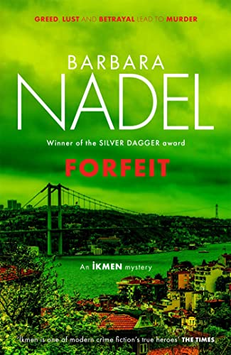 Forfeit (Ikmen Mystery 23): Inspiration for THE TURKISH DETECTIVE, BBC Two's sensational new TV series (Ikmen, 23)