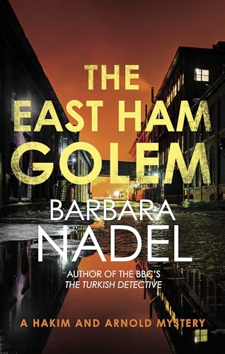 The East Ham Golem: From the author of the Inspector Ikmen series, inspiration for the BBC’s The Turkish Detective (Hakim & Arnold) von Allison & Busby