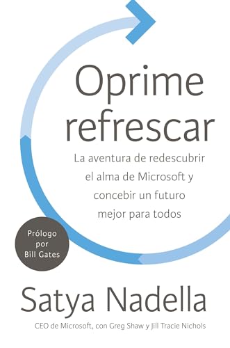 Oprime refrescar: La aventura de redescubrir el alma de Microsoft y concebir un futuro mejor para todos Oprime refrescar: La aventura de redescubrir el alma de Microsoft y concebir un futuro mejor para todos von HarperCollins Espanol