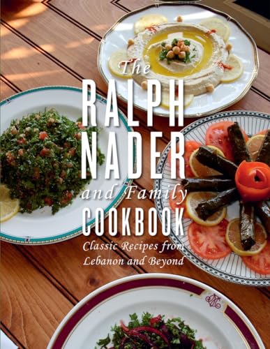 The Ralph Nader and Family Cookbook: Classic Recipes from Lebanon and Beyond von Akashic Books