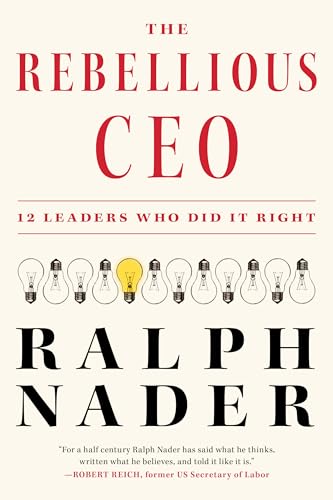 The Rebellious CEO: 12 Leaders Who Did It Right von Melville House