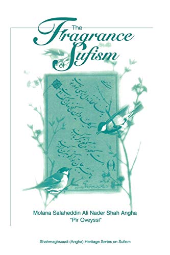 The Fragrance of Sufism (Shahmaghsoudi (Angha) Heritage Series on Sufism)