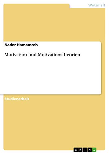 Motivation und Motivationstheorien von GRIN Verlag