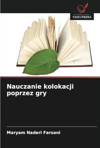Nauczanie kolokacji poprzez gry: DE von Wydawnictwo Nasza Wiedza