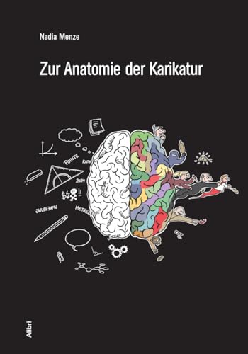 Zur Anatomie der Karikatur Zur Anatomie der Karikatur von Alibri