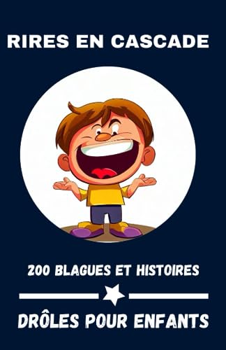 Rires en Cascade: 200 Blagues et Histoires Drôles pour Enfants de à partir de 8 ans von Independently published