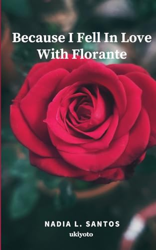 Because I Fell In Love With Florante von Ukiyoto Publishing