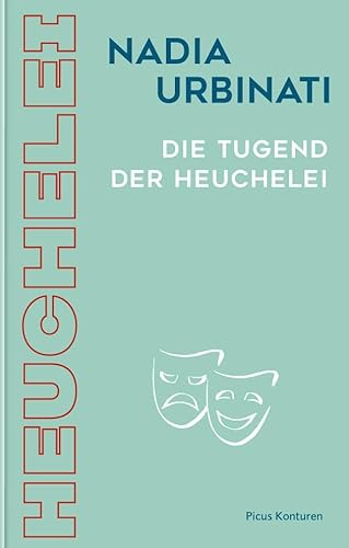 Die Tugend der Heuchelei (Picus Konturen) von Picus Verlag