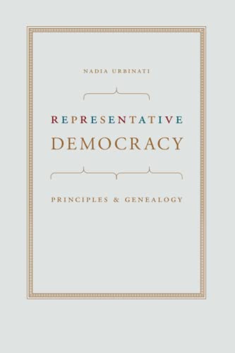 Representative Democracy: Principles and Genealogy von University of Chicago Press
