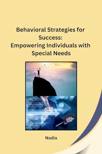Behavioral Strategies for Success: Empowering Individuals with Special Needs von sunshine