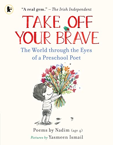 Take Off Your Brave: The World through the Eyes of a Preschool Poet von WALKER BOOKS