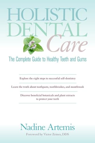 Holistic Dental Care: The Complete Guide to Healthy Teeth and Gums von North Atlantic Books