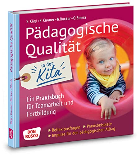 Pädagogische Qualität in der Kita. Reflexionsfragen, Praxisbeispiele, Impulse für den pädagogischen Alltag. Ein Praxisbuch für Teamarbeit und ... den pädagogischen Alltag (Qualitätvolle Kita) Pädagogische Qualität in der Kita. Reflexionsfragen, Praxisbeispiele, Impulse für den pädagogischen Alltag. Ein Praxisbuch für Teamarbeit und ... den pädagogischen Alltag (Qualitätvolle Kita)