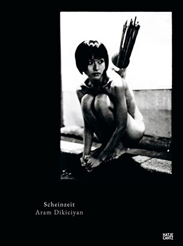 Aram Dikiciyan: Scheinzeit (Fotografie) von Hatje Cantz Verlag